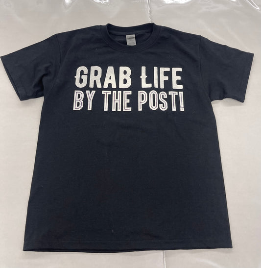 Grab Life by the Post Shirt
